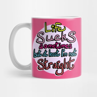 Life Sucks Sometimes Mug